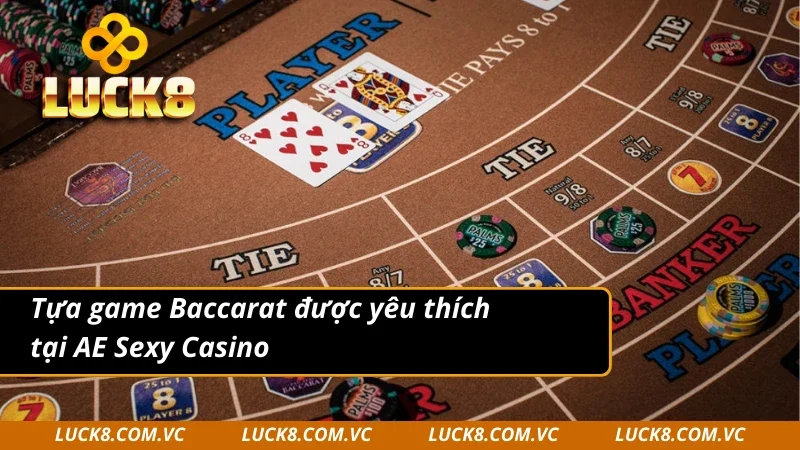 Baccarat hấp dẫn tại sảnh AE Sexy Casino