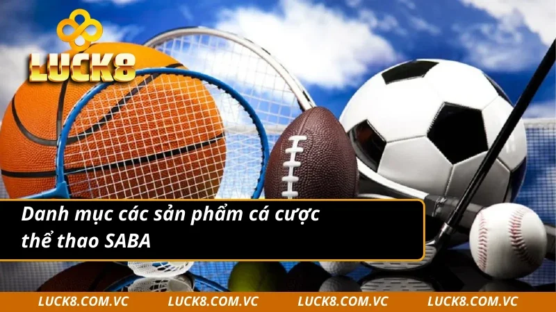 List siêu phẩm cá độ thể thao SABA Sports